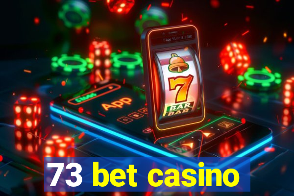 73 bet casino